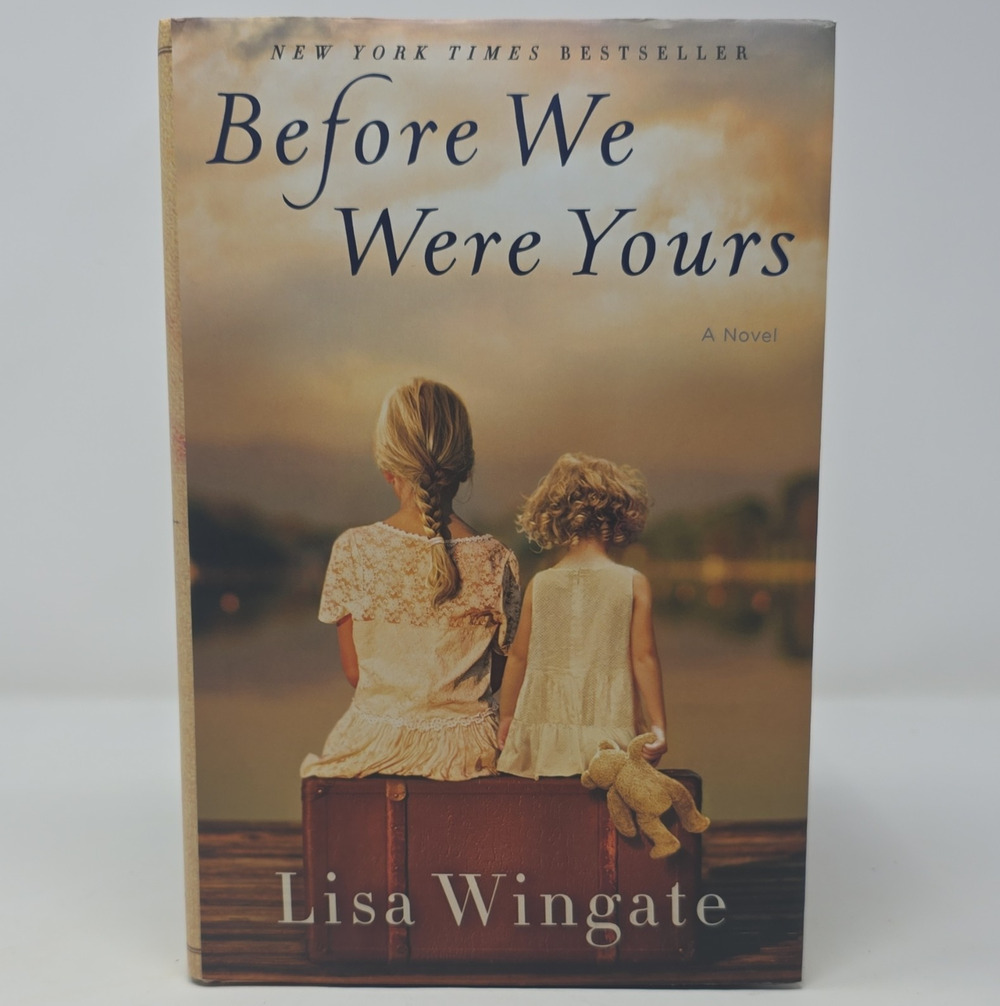 Lisa Wingate Before We Were Yours: A Novel Hardcover 2017 Fiction Historical